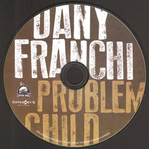 Dany Franchi : Problem Child (CD, Album)