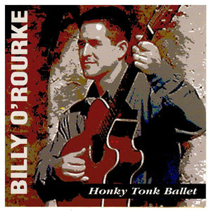 Billy O'Rourke : Honky Tonk Ballet (CD, Album)