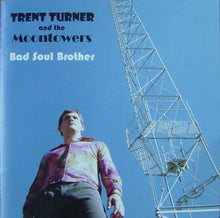 Load image into Gallery viewer, Trent Turner And The Moontowers : Bad Soul Brother (CD, Album)
