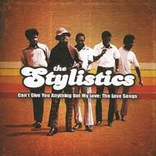 The Stylistics : Can't Give You Anything But My Love : The Love Songs (CD, Comp)