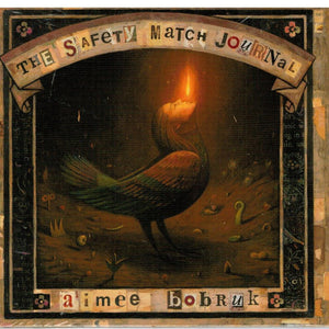 Aimee Bobruk : The Safety Match Journal (CD, Album)