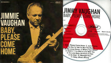 Load image into Gallery viewer, Jimmie Vaughan : Baby, Please Come Home (CD, Album)
