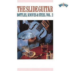 Various : The Slide Guitar - Bottles, Knives & Steel Vol. 2 (CD, Comp, Mono, RM)