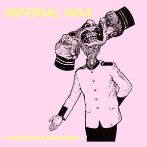 Imperial Wax : Gastwerk Saboteurs (LP, Album)