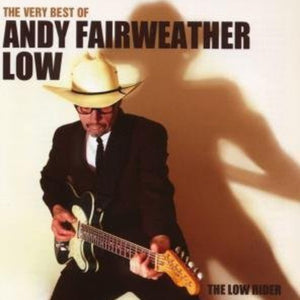 the album cover for Fairweather Andy Low - Low Rider: The Very Best Of [Import]