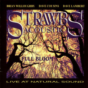 Acoustic Strawbs* : Full Bloom - Live At Natural Sound (CD, Album)