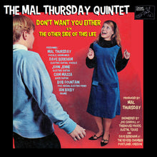 Load image into Gallery viewer, The Mal Thursday Quintet : The Other Side of This Life / Don&#39;t Want You Either  (CDr)
