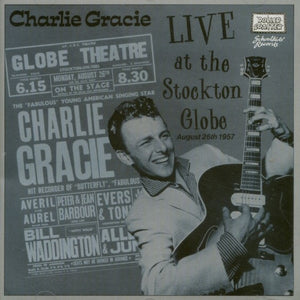 Charlie Gracie : Live At The Stockton Globe, August 26th 1957 (CD, Album, RE)
