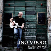 Load image into Gallery viewer, Lino Muoio : Blues On Me (CD, Album)
