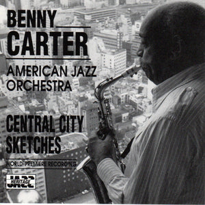 Benny Carter, The American Jazz Orchestra : Central City Sketches (CD, Album, RE)
