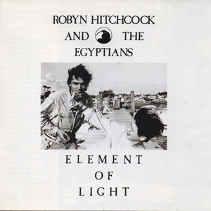 Robyn Hitchcock And The Egyptians* : Element Of Light (CD, Album, RE, RM)