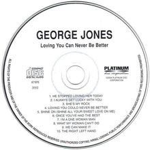 Load image into Gallery viewer, George Jones (2) : Loving You Can Never Be Better (CD, Comp)
