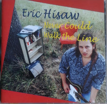 Load image into Gallery viewer, Eric Hisaw : Never Could Walk The Line (CD, Album)
