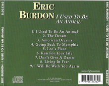 Load image into Gallery viewer, Eric Burdon : I Used To Be An Animal (CD, Album, RE, RM)
