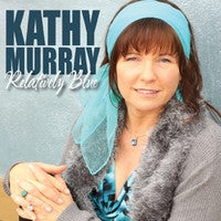 Kathy Murray (3) : Relatively Blue (CD, Album)