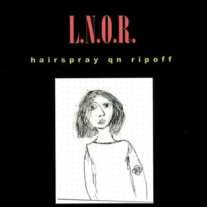 L.N.O.R. : Hairspray Qn Ripoff (CD)