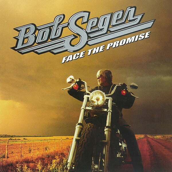 Bob Seger : Face The Promise (CD, Album)