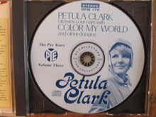 Load image into Gallery viewer, Petula Clark : The Pye Years Volume 3 (I Couldn&#39;t Live Without Your Love + Colour My World) (CD, Comp)
