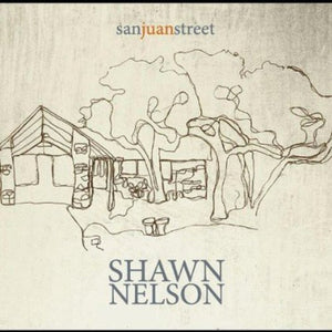 Shawn Nelson (2) : San Juan Street (CD, Album)