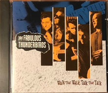 Load image into Gallery viewer, The Fabulous Thunderbirds : Walk That Walk, Talk That Talk (CD, Album, Pit)
