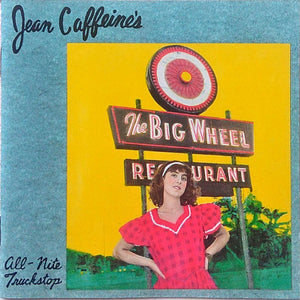 Jean Caffeine's All-Nite Truckstop : The Big Wheel (CD, Album)