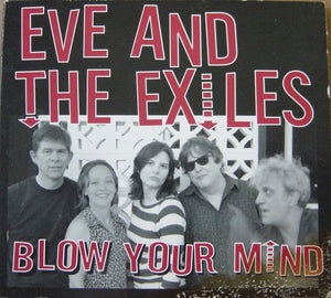 Eve And The Exiles* : Blow Your Mind (CD, Album)