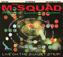 Load image into Gallery viewer, The M-Squad Hollywood Soundtrack Quintet : Live On The Sunset Strip! (CD, Album, Dlx, Ltd, Num)
