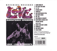 Load image into Gallery viewer, Love : Electrically Speaking (Love • Live In Concert) (CD, Album, O-C)
