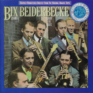 Bix Beiderbecke : Volume 1 - Singin' The Blues (CD, Comp, Mono, RM)