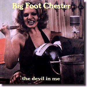 Big Foot Chester : The Devil In Me (CD, Album)