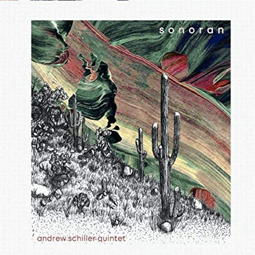 Andrew Schiller Quintet : Sonoran (CD, Album)