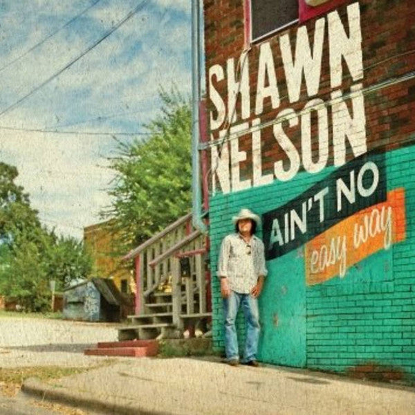 Shawn Nelson (2) : Ain't No Easy Way  (CD, Album)