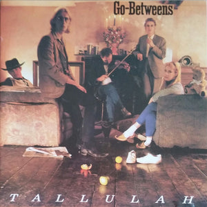 The Go-Betweens : Tallulah (CD, Album, RE, RM)