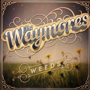 The Waymores (2) : Weeds (LP, Album, Gre)