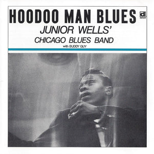 Junior Wells' Chicago Blues Band With Buddy Guy : Hoodoo Man Blues (CD, Album, RE)