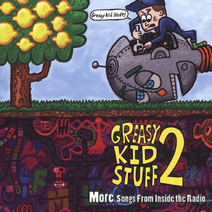 Various : Greasy Kid Stuff 2: More Songs From Inside The Radio (CD, Comp)