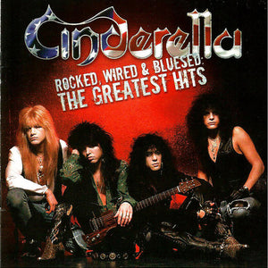 Cinderella (3) : Rocked, Wired & Bluesed: The Greatest Hits (CD, Comp, RE, Tec)