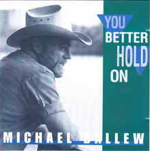 Load image into Gallery viewer, Michael Ballew : You Better Hold On (CD, Album)

