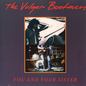 The Vulgar Boatmen : You And Your Sister (CD, Album)
