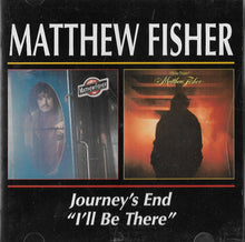 Load image into Gallery viewer, Matthew Fisher : Journey&#39;s End / I&#39;ll Be There (CD, Album, Comp)
