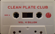 Load image into Gallery viewer, Dillon* : Clean Plate Club Vol. 4 (Cass, Album, Ltd)
