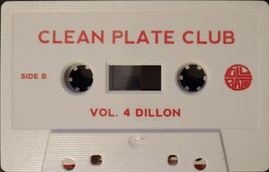 Dillon* : Clean Plate Club Vol. 4 (Cass, Album, Ltd)