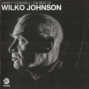 Wilko Johnson : I Keep It To Myself / The Best Of Wilko Johnson (2xCD, Comp)