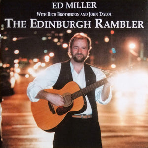 Ed Miller (10) With Rich Brotherton And John Taylor (58) : The Edinburgh Rambler (CD, Album)