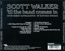 Load image into Gallery viewer, Scott Walker : &#39;Til The Band Comes In (CD, Album, RE)
