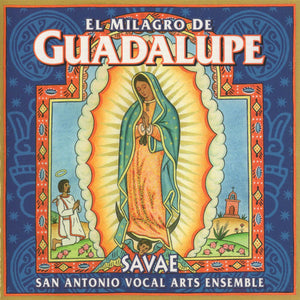 San Antonio Vocal Arts Ensemble : El Milagro De Guadalupe (CD)
