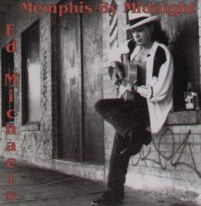 Ed Michaels (2) : Memphis By Midnight (CD, Album)