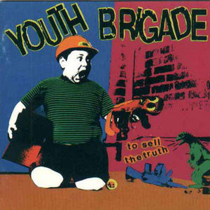 Youth Brigade : To Sell The Truth (CD, Album)
