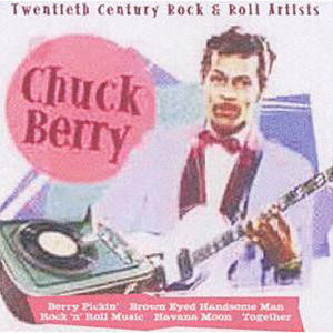 Chuck Berry : Twentieth Century Rock & Roll Artists (CD, Comp)