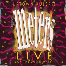 Load image into Gallery viewer, The Meters : Uptown Rulers! (Live On The Queen Mary) (CD, Album)
